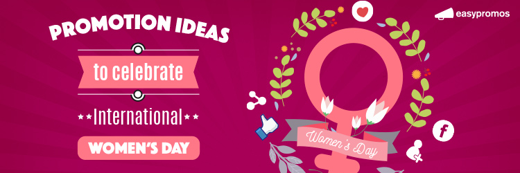 International Women's Day Promotion Ideas for your Brand | Easypromos